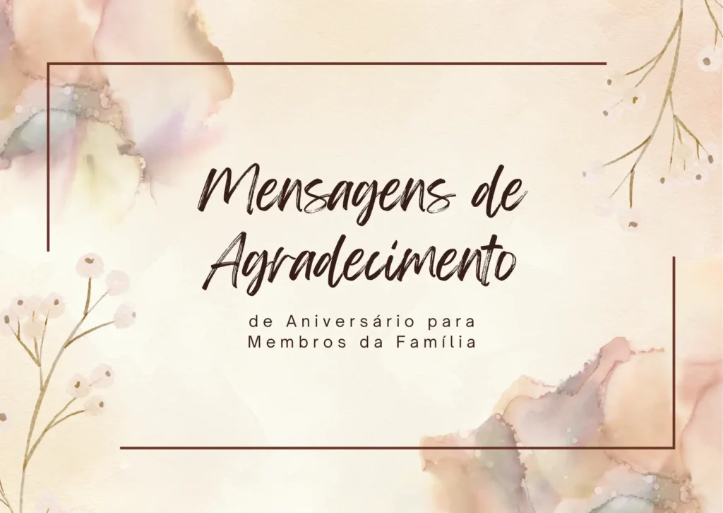 Mensagens de Agradecimento de Aniversário para Membros da Família