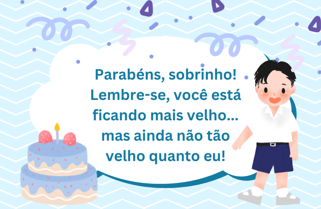 Mensagem de Aniversário Engraçada Para Sobrinho