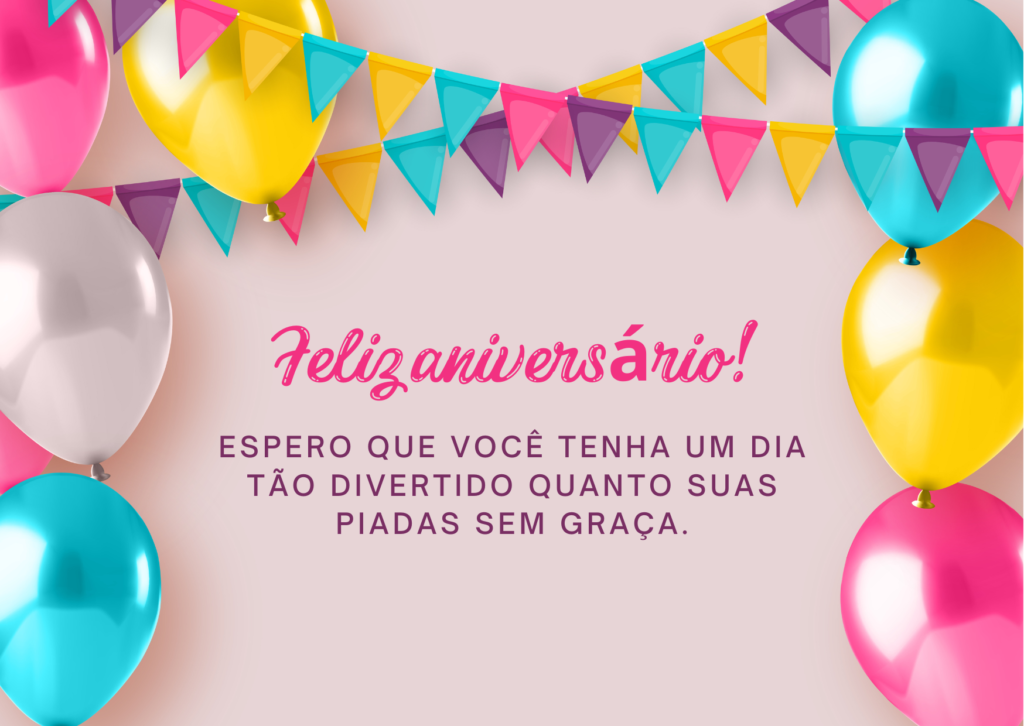 Mensagem Engraçada de Aniversário para Irmão