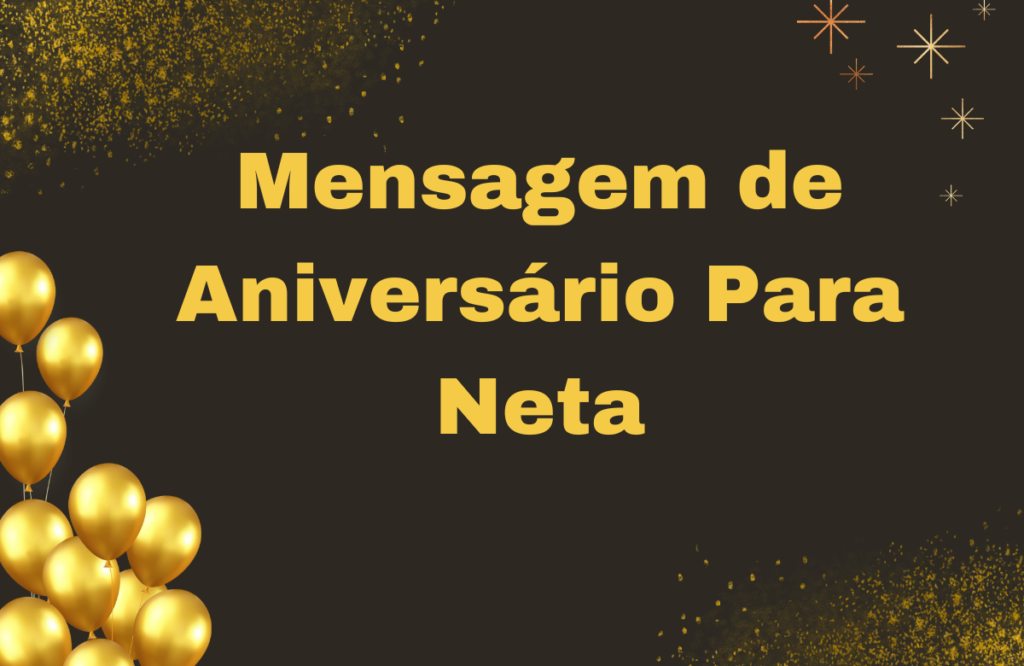 170+ Mensagem de Aniversário Para Neta