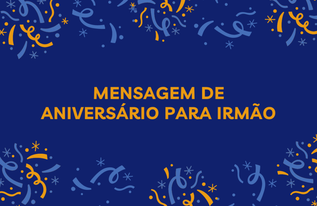 Mensagem de Aniversário para Irmão