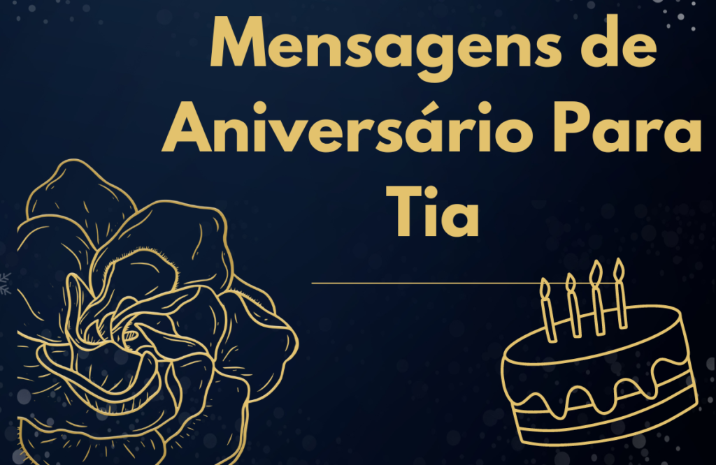 160+ Mensagens de Aniversário Para Tia