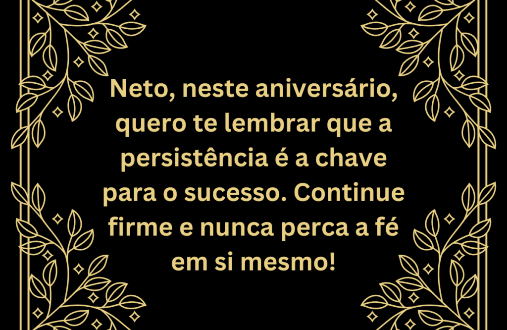 Mensagem de Aniversário Motivacional Para Neto