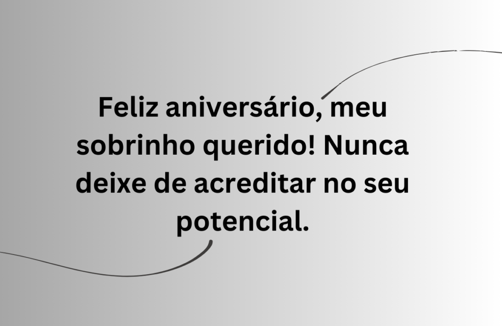 Mensagem de Aniversário Motivacional Para Sobrinho