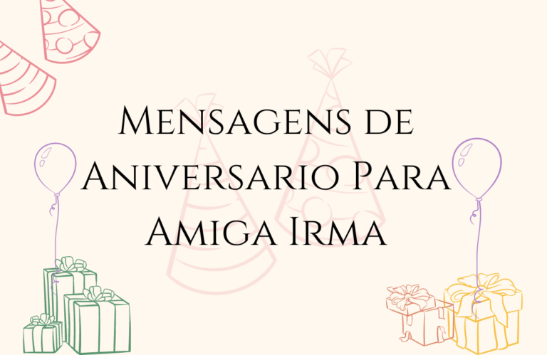 170+ Mensagens de Aniversario Para Amiga Irma