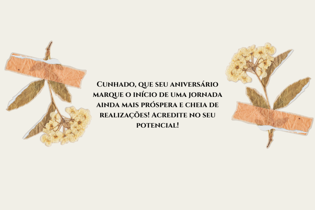 Mensagem de Aniversário Motivacional Para Cunhado