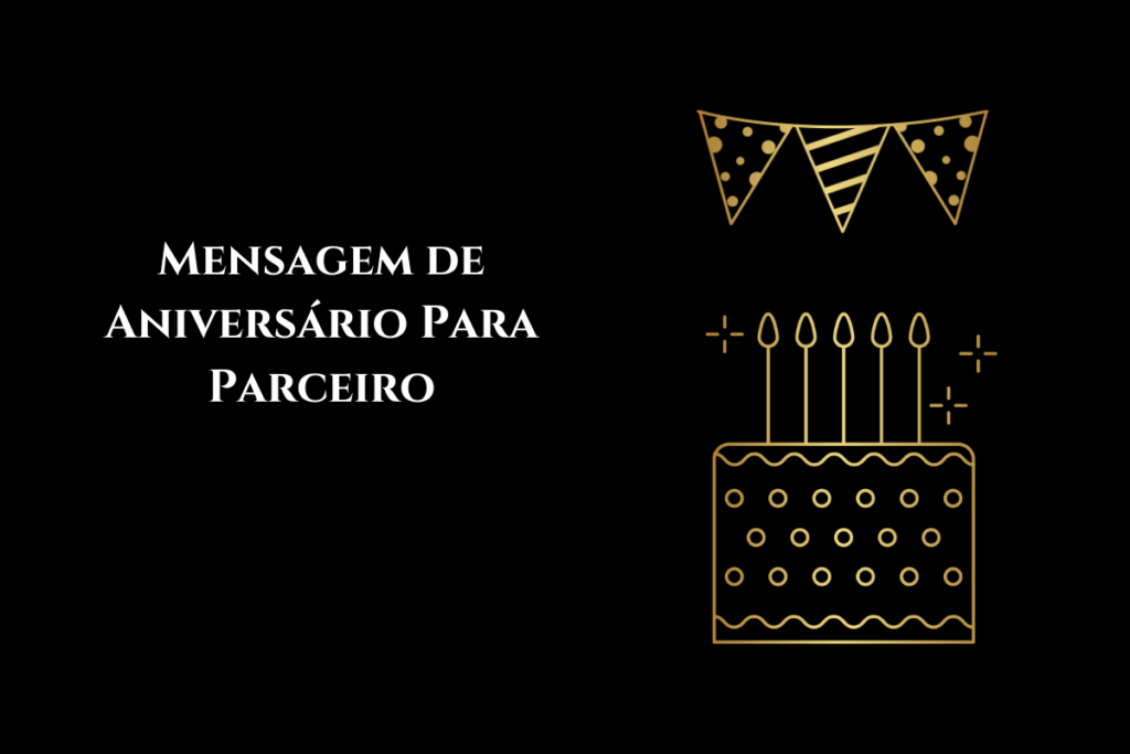 200+ Mensagem de Aniversário Para Parceiro