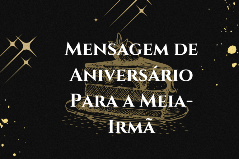 140+ Mensagem de Aniversário Para a Meia-Irmã