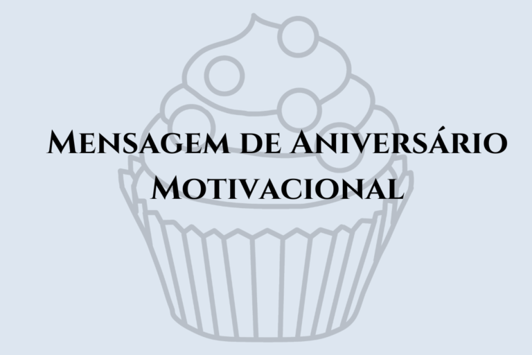 230+Mensagem de Aniversário Motivacional