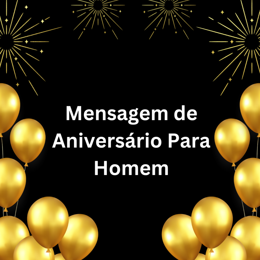 170+ Mensagem de Aniversário Para Homem