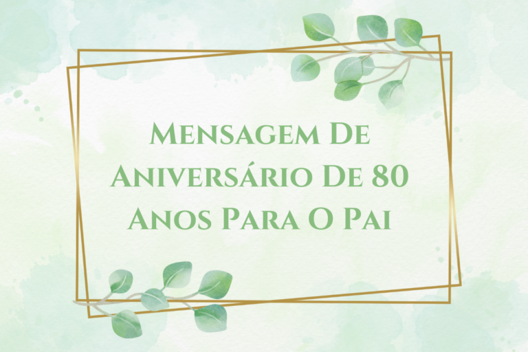 200+ Mensagem De Aniversário De 80 Anos